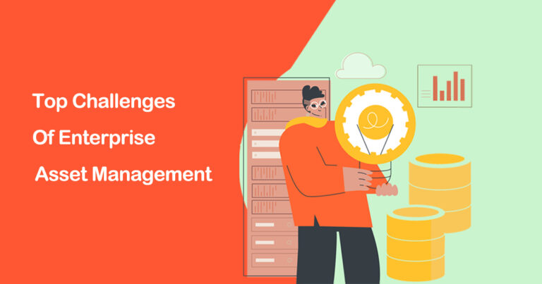 Top challenges of Enterprise Asset Management
