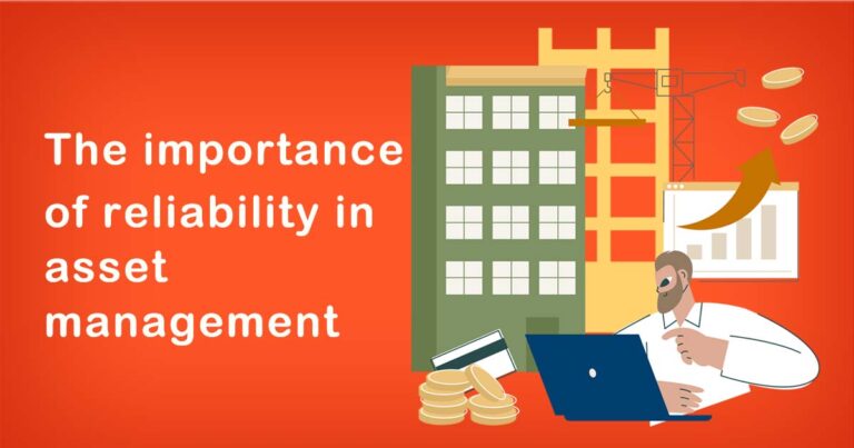 The importance of reliability in asset management