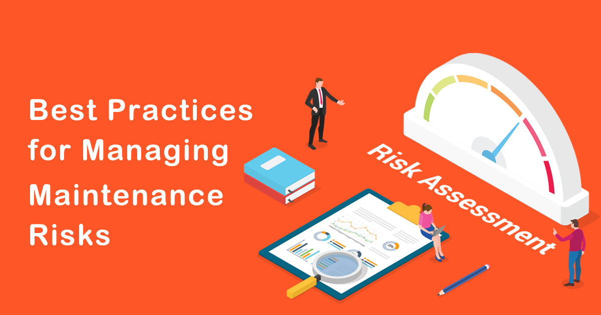 Managing Maintenance Risks
