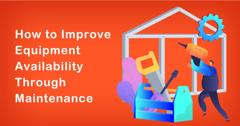 How to Improve Equipment Availability Through Maintenance