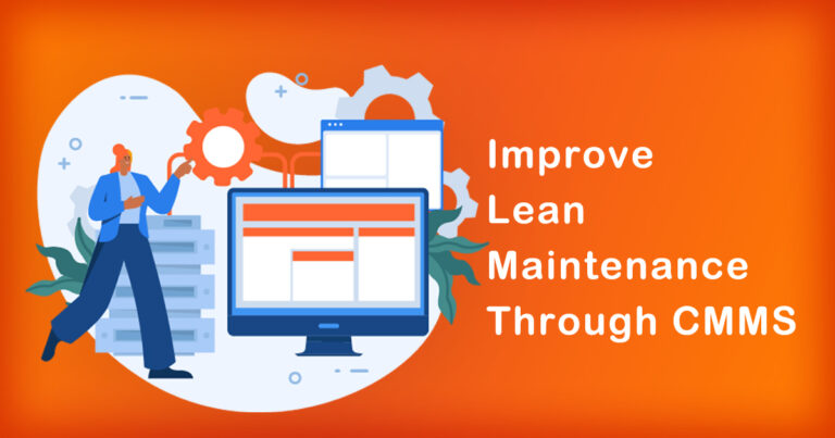 How to Improve Lean Maintenance Through CMMS | What You Need to Know