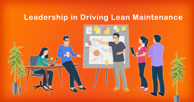 The Role of Leadership in Driving Lean Maintenance Initiatives 