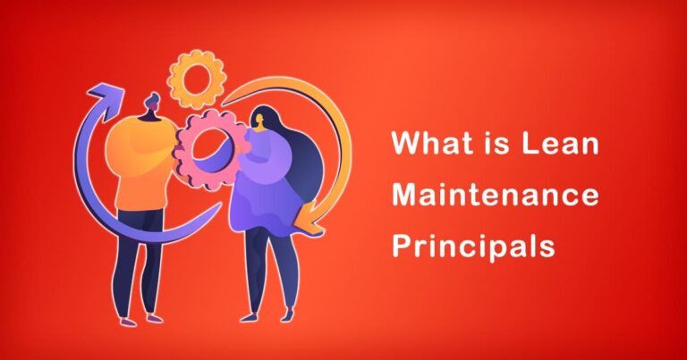 What is Lean Maintenance Principals | Everything You Need Know