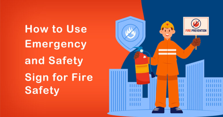 How to Use Emergency and Safety Sign for Fire Safety | Step-by-Step Guide
