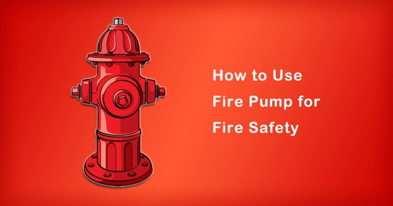 How to Use Fire Pump for Fire Safety | Step-by-Step Guide