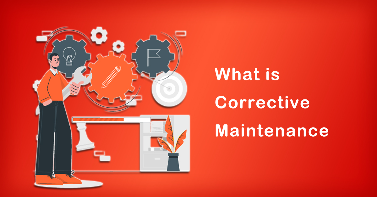 Corrective Maintenance