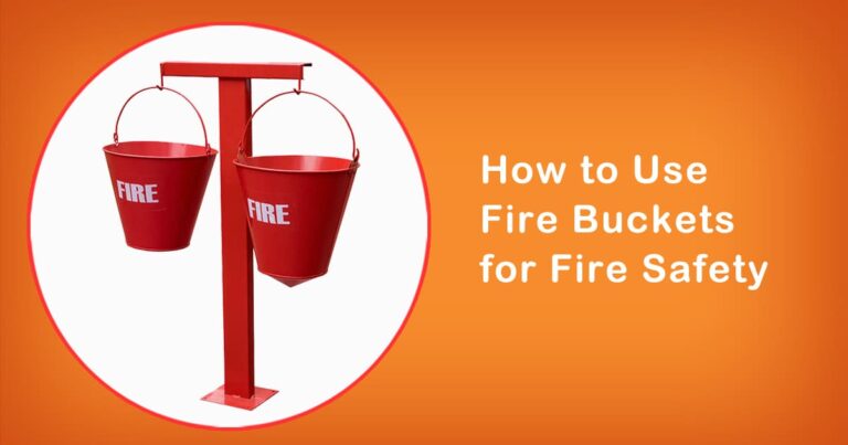 How to Use Fire Buckets for Fire Safety | Step-by-Step Guide