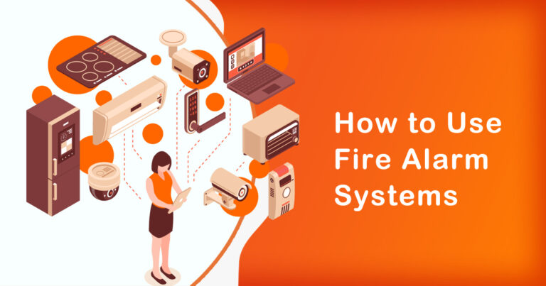 How to Use Fire Alarm Systems for Fire Safety | Step-by-Step Guide