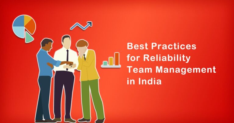 Best Practices for Reliability Team Management in India 