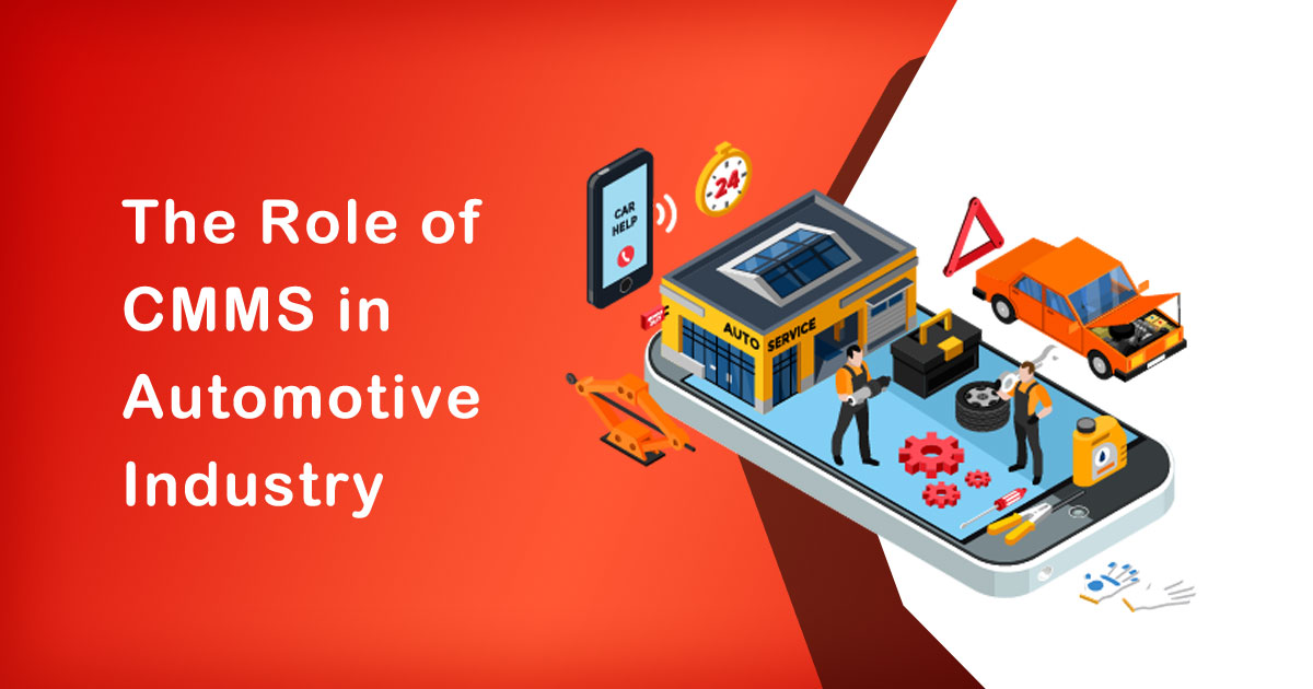 The Role of CMMS in Automotive Industry Everything You Need Know