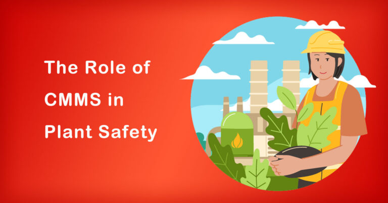 The Role of CMMS in Plant Safety | Everything You Need Know