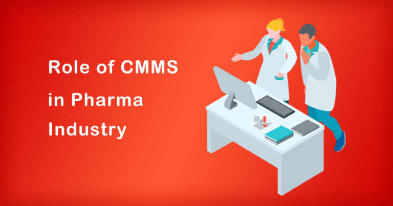The Role of CMMS in Pharma Industry | Everything You Need Know