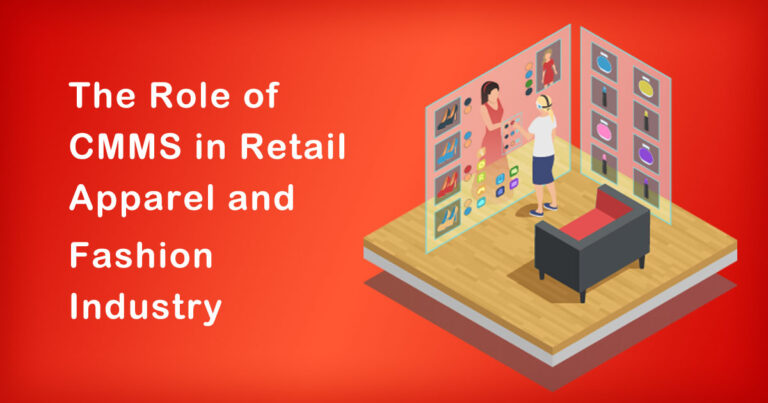 The Role of CMMS in Retail Apparel and Fashion Industry