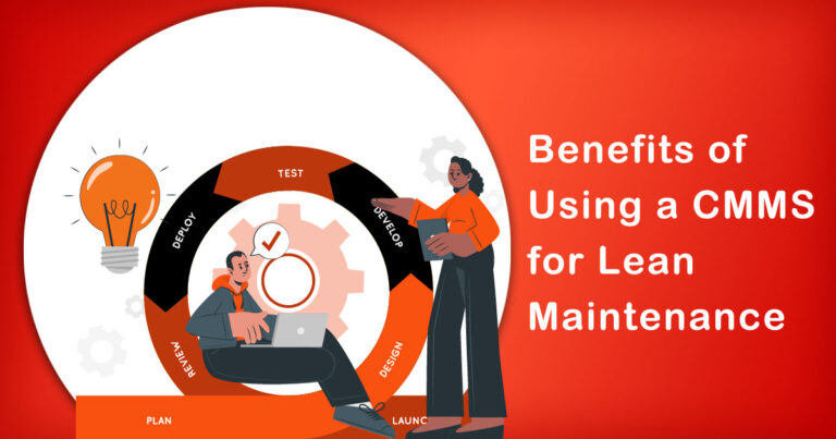 The Benefits of Using a CMMS for Lean Maintenance 