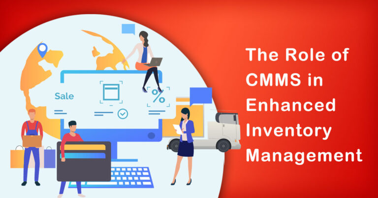 The Role of CMMS in Enhanced Inventory Management | Why You Need to Know 