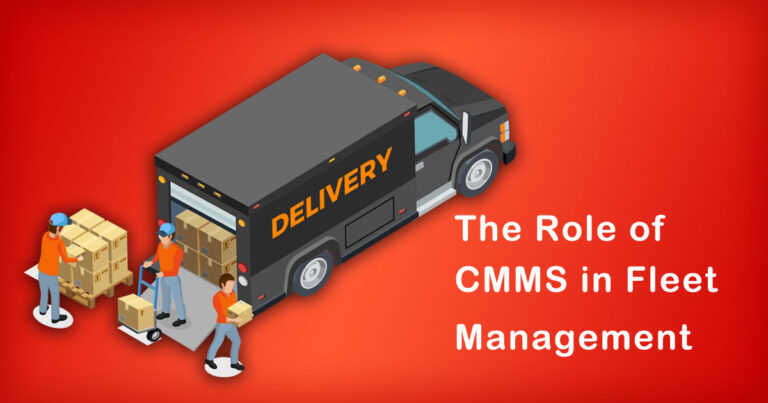 The Role of CMMS in Fleet Management | Why You Need to Know 
