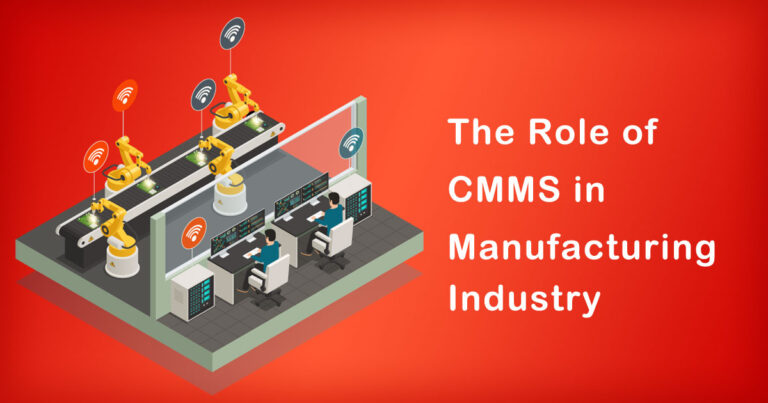 The Role of CMMS in Manufacturing Industry | Why You Need to Know
