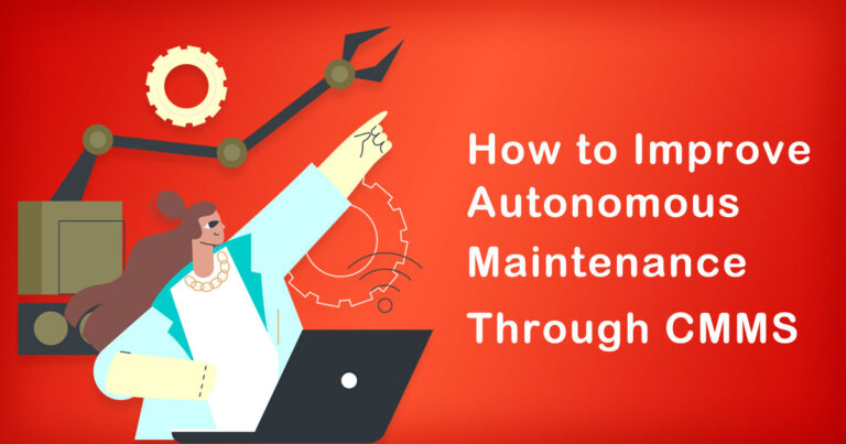 How to Improve Autonomous Maintenance Through CMMS