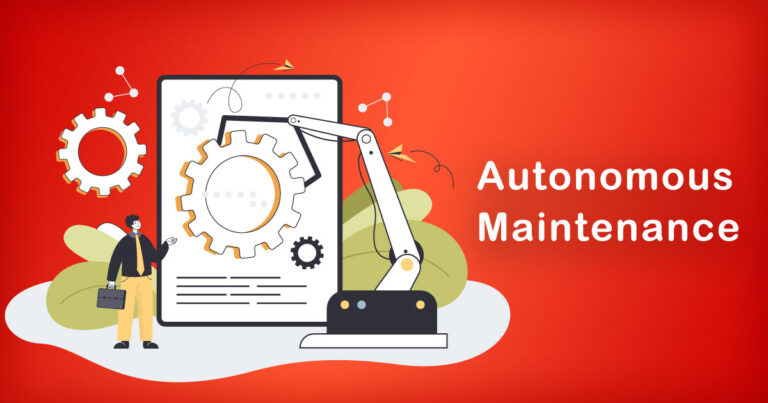 What is Autonomous Maintenance | Everything You Need Know