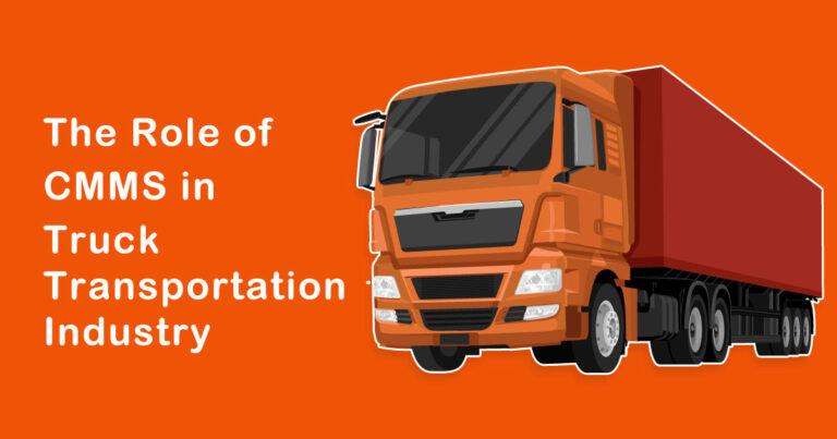 The Role of CMMS in Truck Transportation Industry