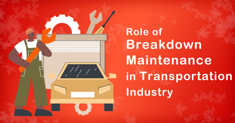 The Role of Breakdown Maintenance in Transportation Industry