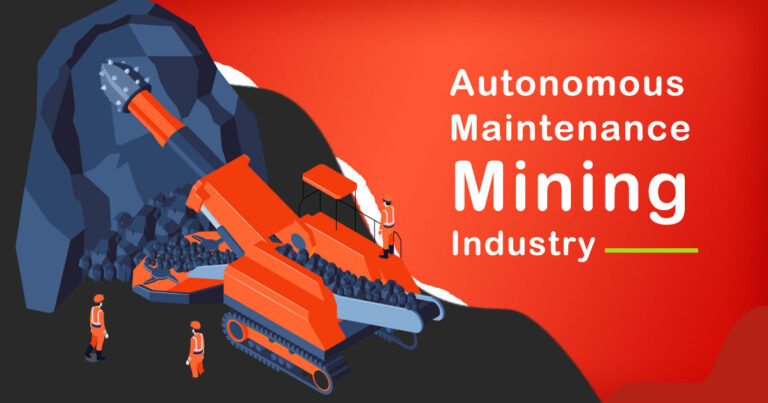 The Role of Autonomous Maintenance in Mining Industry