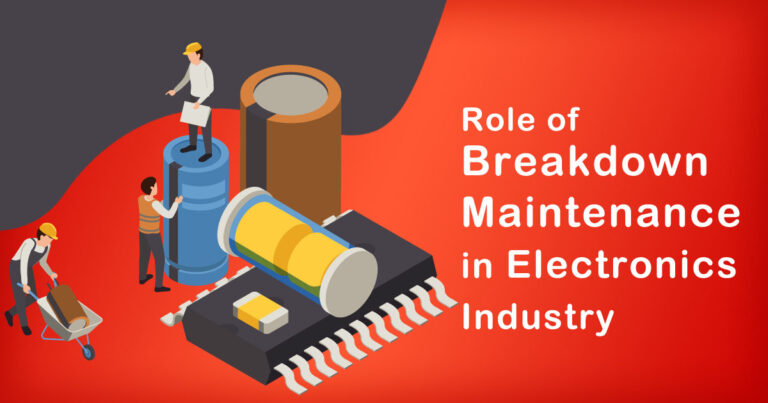 The Role of Breakdown Maintenance in Electronics Industry