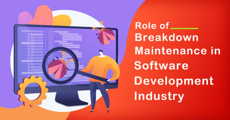 The Role of Breakdown Maintenance in Software Development Industry