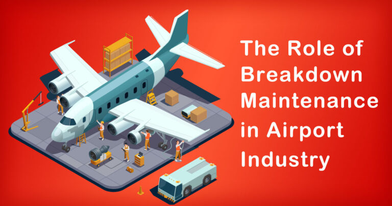 The Role of Breakdown Maintenance in Airport Industry