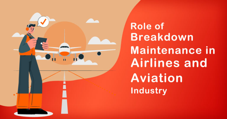 The Role of Breakdown Maintenance in Airlines and Aviation Industry