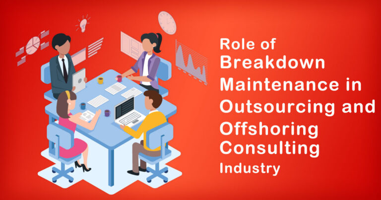 The Role of Breakdown Maintenance in Outsourcing and Offshoring Consulting Industry