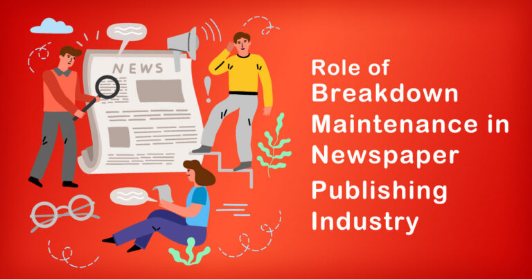 The Role of Breakdown Maintenance in Newspaper Publishing Industry