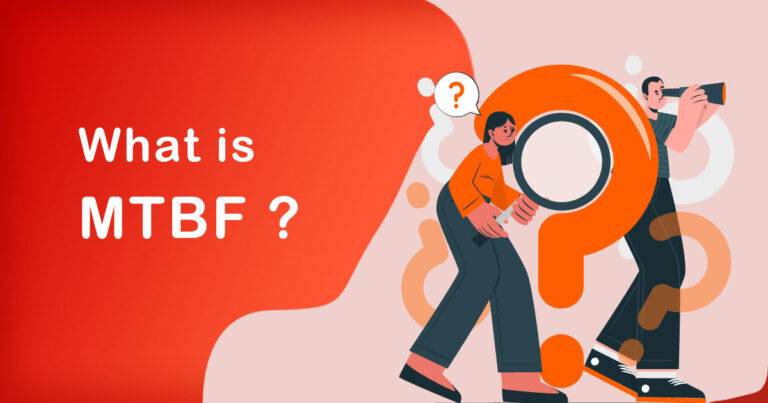What is MTBF and why it is important for you?