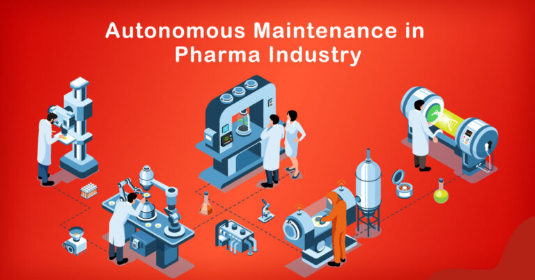 The Role of Autonomous Maintenance in Pharma Industry