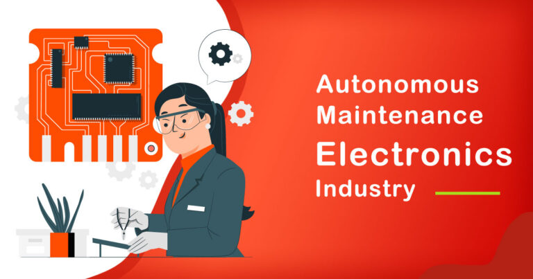 The Role of Autonomous Maintenance in Electronics Industry