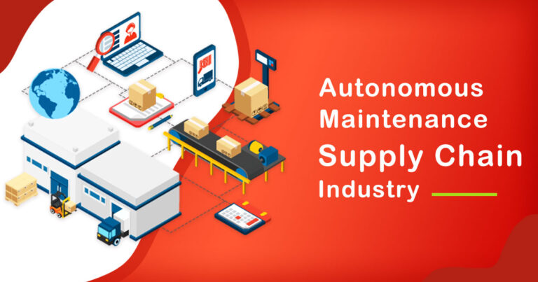 The Role of Autonomous Maintenance in Supply Chain Industry