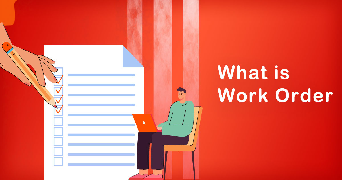 What is Work Order | Everything You Need Know
