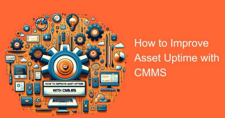 How to Improve Asset Uptime with CMMS