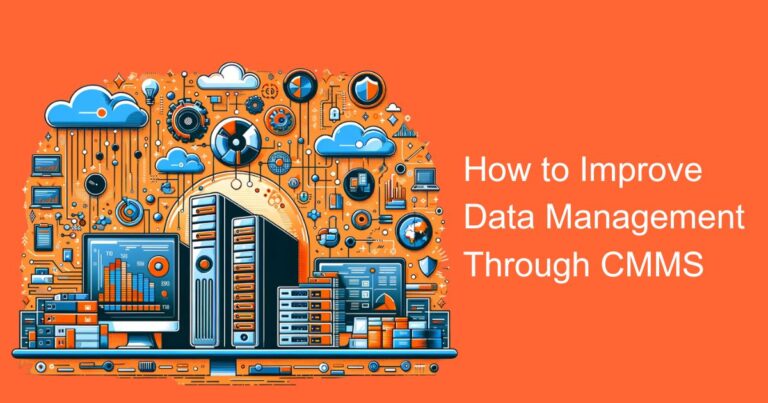 How to Improve Data Management Through CMMS