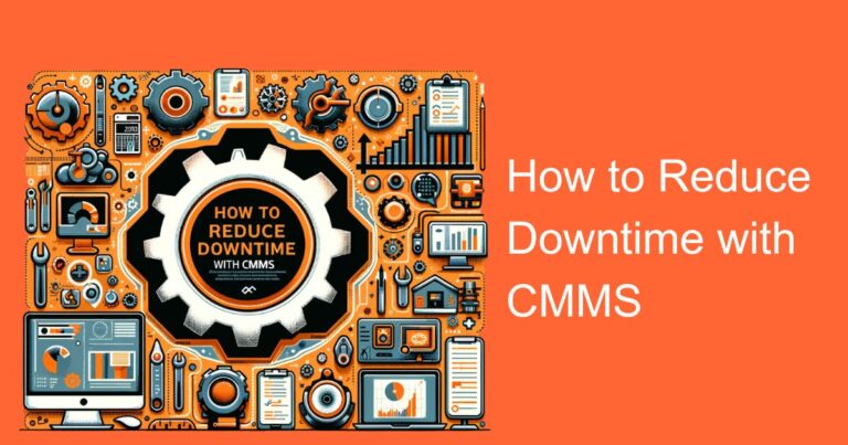 How to Reduce Downtime with CMMS