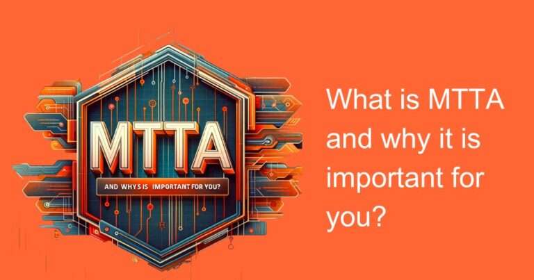 What is MTTA and why it is important for you?
