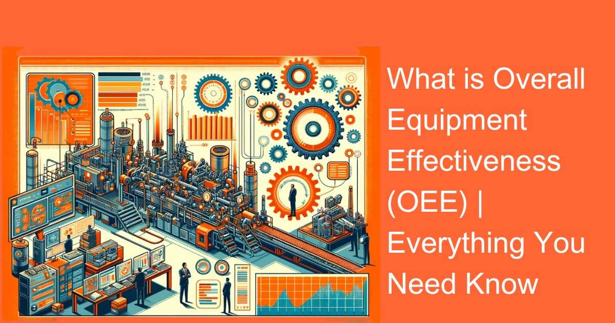 What is Overall Equipment Effectiveness (OEE)