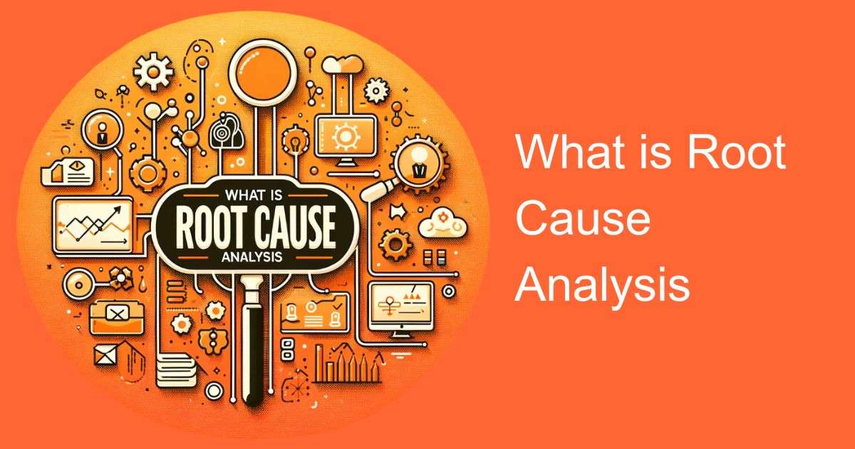 What is Root Cause Analysis
