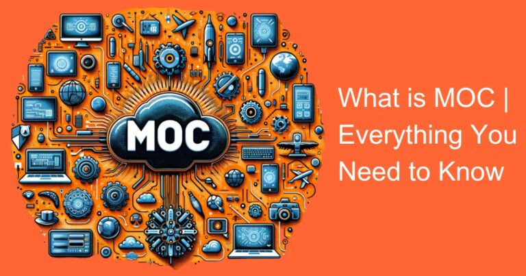 What is MOC | Everything You Need to Know