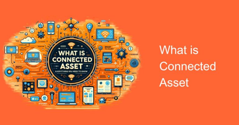 What is Connected Asset | Everything You Need to Know