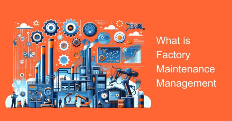 What is Factory Maintenance Management | Everything You Need to Know