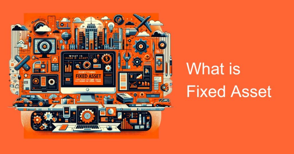 What is Fixed Asset Everything You Need to Know Sysma Blog