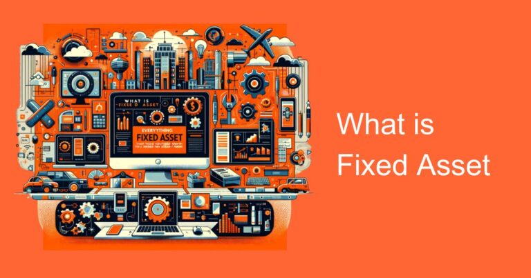 What is Fixed Asset | Everything You Need to Know