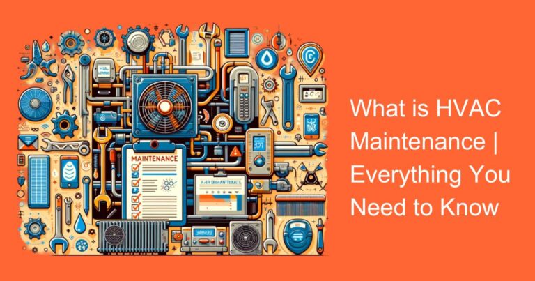 What is HVAC Maintenance | Everything You Need to Know