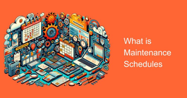 What is Maintenance Schedules | Everything You Need to Know